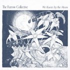 The Furrow Collective - We Know By The Moon