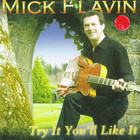 Mick Flavin - Try It You'll Like It