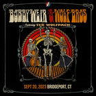 Bobby Weir & Wolf Bros - Hartford Healthcare Amphitheater, Bridgeport, Ct (09.20.2023) (Live) CD1
