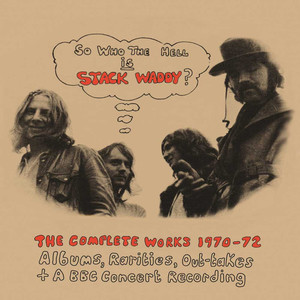 So Who The Hell Is Stack Waddy? The Complete Works 1970-72 CD3