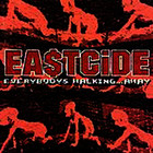 Eastcide - Everybodys Walking... Away