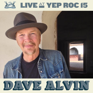Live At Yep Roc 15: Dave Alvin