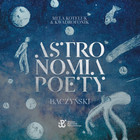 Astronomia Poety. Baczyński. (With Kwadrofonik)