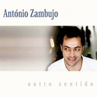 Antonio Zambujo - Outro Sentido