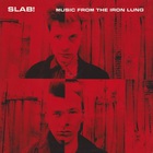 Slab! - Music From The Iron Lung