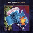 Eric Bogle - The Emigrant & The Exile (With John Munro)