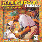 Fred Anderson - Timeless: Live At The Velvet Lounge (With Harrison Bankhead & Hamid Drake)