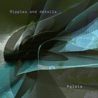 Aglaia - Ripples And Details