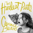 Clarence Bucaro - The Hardest Parts