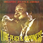 Orlando Julius - Love Peace & Happiness (Vinyl)