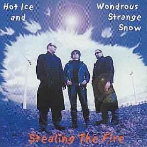 Hot Ice And Wondrous Strange Snow