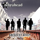 Zebrahead - Greatest Hits? Vol. 1