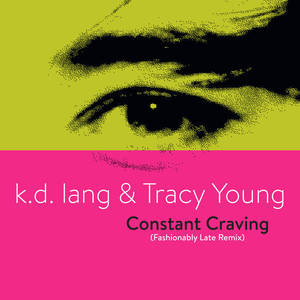 Constant Craving (Fashionably Late Remix) (With Tracy Young) (CDS)