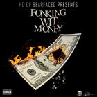 Hd Of Bearfaced - Fonking Wit Money (Explicit)