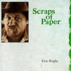 Eric Bogle - Scraps Of Paper