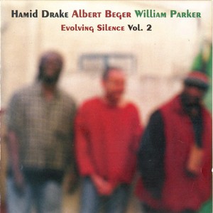 Evolving Silence Vol. 2 (With Albert Beger & William Parker)