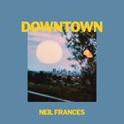 Neil Frances - Downtown (CDS)
