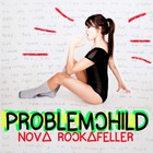 Nova Rockafeller - Problemchild