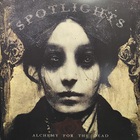 Spotlights - Alchemy For The Dead (Vinyl)