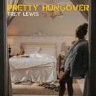Trey Lewis - Pretty Hungover (EP)