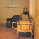 Sonia Dada - Lay Down & Love It Live