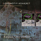 Lokomotiv Konkret - A Voice Still Heard