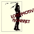 Lokomotiv Konkret - Lokomotiv Konkret (Vinyl)