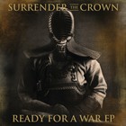 Surrender The Crown - Ready For A War (EP)