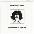 Boudewijn De Groot - Waar Ik Woon En Wie Ik Ben (Vinyl)