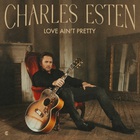 Charles Esten - Love Ain't Pretty