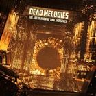 Dead Melodies - The Aberration Of Time And Space