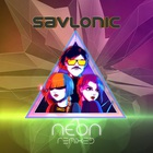 Savlonic - Neon : Remixes