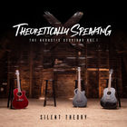 Theoretically Speaking: The Acoustic Sessions Vol. 1