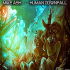Mike Ash - Human Downfall (EP)
