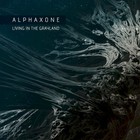 Alphaxone - Living In The Grayland