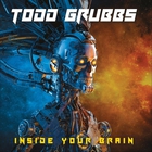 Todd Grubbs - Inside Your Brain