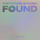 Ab6Ix - The Future Is Ours: Found (EP)