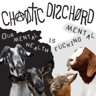 Chaotic Dischord - Our Mental Health Is Fucking Mental (EP)