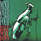Mind Over Four - Half Way Down