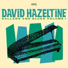 David Hazeltine - Ballads And Blues Vol. 1