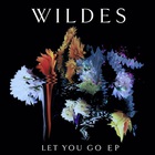 Wildes - Let You Go (EP)
