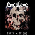 Sacrilege B.C. - Party With God (Vinyl)