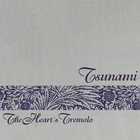 Tsunami - The Heart's Tremolo