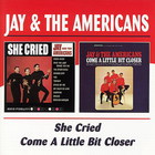 Jay & the Americans - She Cried / Come A Little Bit Closer