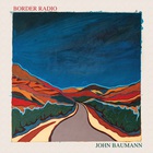 John Baumann - Border Radio