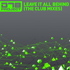 Dt8 project - Leave It All Behind (The Club Mixes)