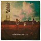 Cast - Love Is The Call