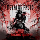 Metal De Facto - Land Of The Rising Sun Pt. 1