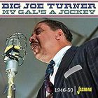 Big Joe Turner - My Gal’s A Jockey – 1946-1950 ORIGINAL RECORDINGS REMASTERED
