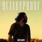 Nate Smith - Bulletproof (CDS)
